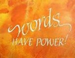 WORDS HAVE POWER